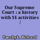 Our Supreme Court : a history with 14 activities /