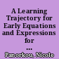A Learning Trajectory for Early Equations and Expressions for the Common Core Standards /