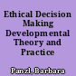 Ethical Decision Making Developmental Theory and Practice /