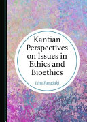 Kantian perspectives on issues in ethics and bioethics /