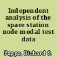 Independent analysis of the space station node modal test data