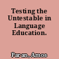 Testing the Untestable in Language Education.