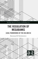 The regulation of megabanks : legal frameworks of the USA and EU /
