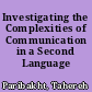 Investigating the Complexities of Communication in a Second Language