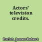 Actors' television credits.