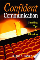 Confident communication : speaking tips for educators /