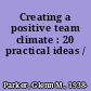 Creating a positive team climate : 20 practical ideas /