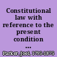 Constitutional law with reference to the present condition of the United States /