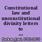 Constitutional law and unconstitutional divinity letters to Rev. Henry M. Dexter, and to Rev. Leonard Bacon, D.D. /