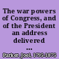 The war powers of Congress, and of the President an address delivered before the National Club of Salem, March 13, 1863 /