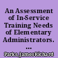 An Assessment of In-Service Training Needs of Elementary Administrators. A Topic of Study