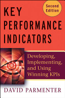 Key performance indicators : developing, implementing, and using winning KPIs /