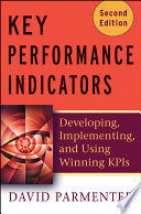 Key performance indicators : developing, implementing, and using winning KPIs /