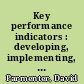 Key performance indicators : developing, implementing, and using winning KPIs /