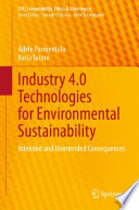 Industry 4.0 technologies for environmental sustainability : intended and unintended consequences /