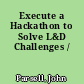 Execute a Hackathon to Solve L&D Challenges /