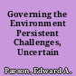 Governing the Environment Persistent Challenges, Uncertain Innovations