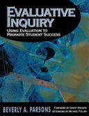 Evaluative Inquiry Using Evaluation To Promote Student Success /