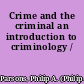 Crime and the criminal an introduction to criminology /