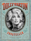 Dolly Parton, songteller : my life in lyrics /