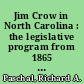 Jim Crow in North Carolina : the legislative program from 1865 to 1920 /