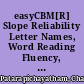 easyCBM[R] Slope Reliability Letter Names, Word Reading Fluency, and Passage Reading Fluency. Technical Report #1111 /
