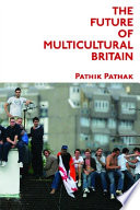 The future of multicultural Britain : confronting the progressive dilemma /