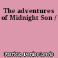 The adventures of Midnight Son /