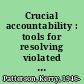 Crucial accountability : tools for resolving violated expectations, broken commitments, and bad behavior /
