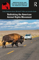 Rethinking the American animal rights movement /