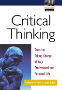 Critical Thinking : Tools for Taking Charge of Your Professional and Personal Life.