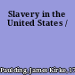 Slavery in the United States /