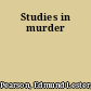 Studies in murder