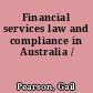 Financial services law and compliance in Australia /