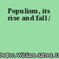 Populism, its rise and fall /