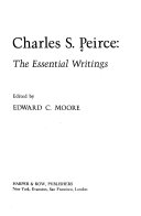Charles S. Peirce: the essential writings /