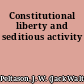 Constitutional liberty and seditious activity