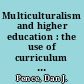 Multiculturalism and higher education : the use of curriculum reform to promote cultural diversity /