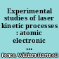 Experimental studies of laser kinetic processes : atomic electronic energy transfer, electron impact excitation, and photodissociation dynamics  /
