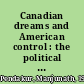 Canadian dreams and American control : the political economy of the Canadian film industry /