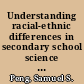 Understanding racial-ethnic differences in secondary school science and mathematics achievement