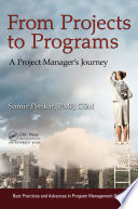 From projects to programs : a project manager's journey /