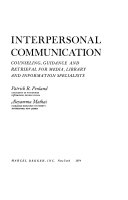 Interpersonal communication : counseling, guidance, and retrieval for media, library, and information specialists /