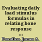 Evaluating daily load stimulus formulas in relating bone response to exercise /