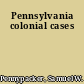Pennsylvania colonial cases
