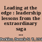Leading at the edge : leadership lessons from the extraordinary saga of Shackleton's Antarctic expedition /