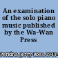 An examination of the solo piano music published by the Wa-Wan Press /