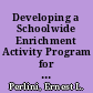 Developing a Schoolwide Enrichment Activity Program for Identified Gifted Students