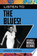 Listen to the blues! : exploring a musical genre /