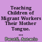 Teaching Children of Migrant Workers Their Mother Tongue. The CDCC's Project No. 7 "The Education and Cultural Development of Migrants." /